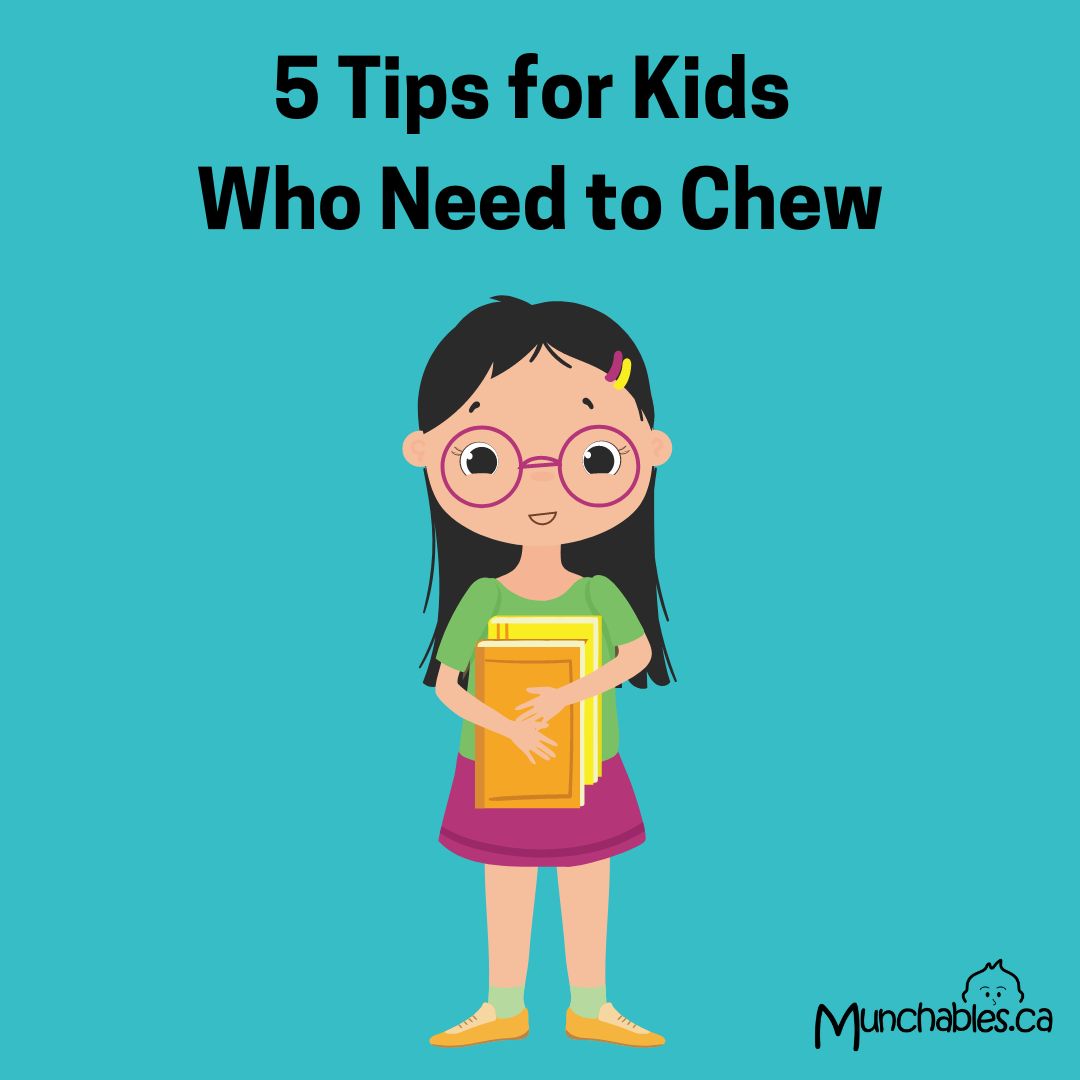 5 Tips for Kids Who Need to Chew