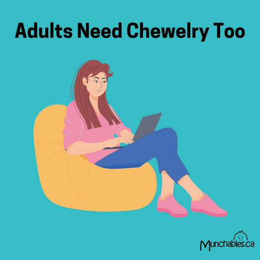 Adults Need Chewelry Too!